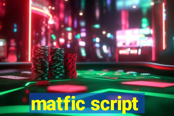 matfic script